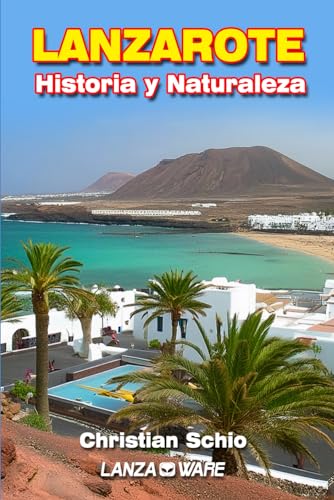 Lanzarote: Historia y Naturaleza (Spanish Edition)