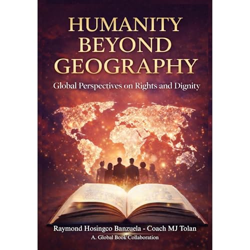 Humanity Beyond Geography Audiolibro Por Raymond Hosingco Banzuela, Dr. Antoinette Carole Grace Mbarga, Dr. Betty Speaks, Dr.