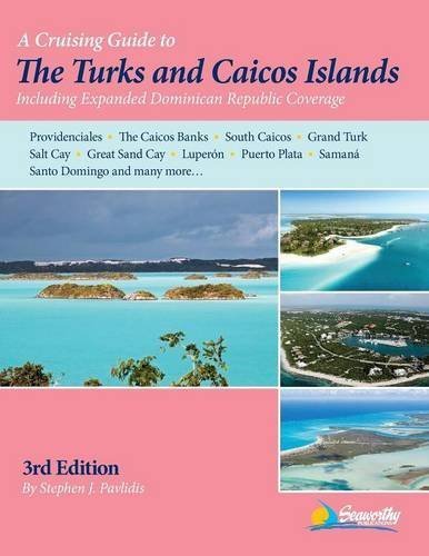 Cruising Guide to The Turks and Caicos Islands, 3rd ed by Stephen J Pavlidis (2015-02-02)