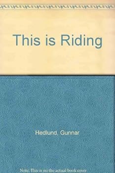Paperback This Is Riding: Dressage, Jumping, Eventing in Words and Pictures Book