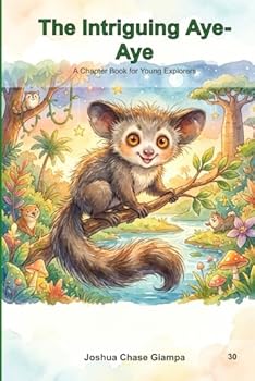 Paperback The Intriguing Aye-Aye: A Chapter Book for Young Explorers Book