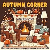 Photo Gallery autumn corner: coloring book with easy designs of cozy fall scenes, featuring leaves, pumpkins, and harvest items, bold illustrations for relaxation and stress relief Photo Gallery autumn corner: coloring book with easy designs of cozy fall scenes, featuring leaves, pumpkins, and harvest items, bold illustrations for relaxation and stress relief