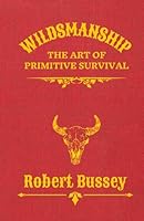 Wildsmanship: The Art of Primitive Survival B0D5KPMJVJ Book Cover