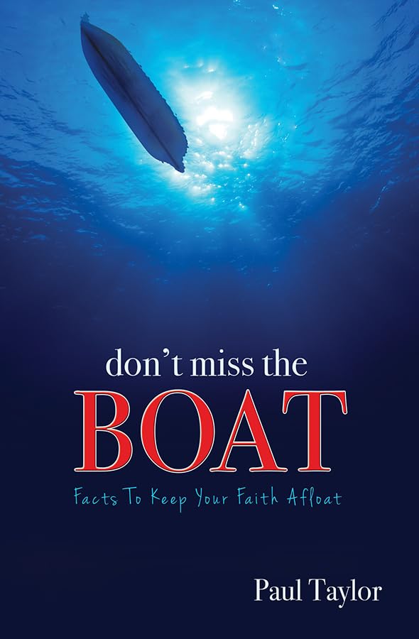 Buy Don't Miss the Boat: Facts to Keep Your Faith Afloat — BookShops.in
