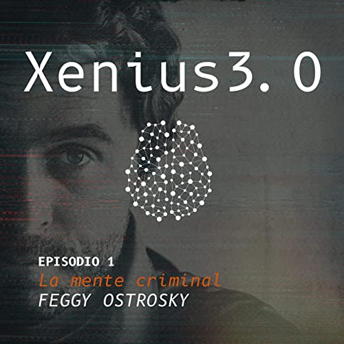 #01 La mente criminal con Feggy Ostrosky | Racismo, Canibal de Atizapan, La psicopat&iacute;a, El cerebro, Inteligencia artificial, Feminicidio, La psicolog&iacute;a del mal...