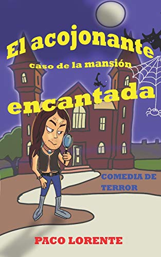 EL ACOJONANTE CASO DE LA MANSIÓN ENCANTADA (Humor): 4 (La Única Serie de Humor y Rock@roll)
