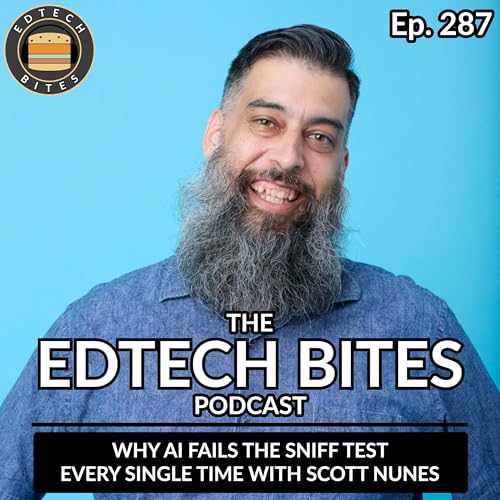 Ep. 287 | Why AI Fails The Sniff Test With Scott Nunes