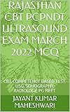  RAJASTHAN CBT PCPNDT ULTRASOUND EXAM MARCH 2022 MCQ: CBT, COMPETENCY BASED TEST, USG, SONOGRAPHY, RADIOLOGY, PG NEET (English Edition)