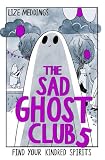 The Sad Ghost Club Volume 5: Find your kindred spirits in the final installment of this hit graphic novel series! ...