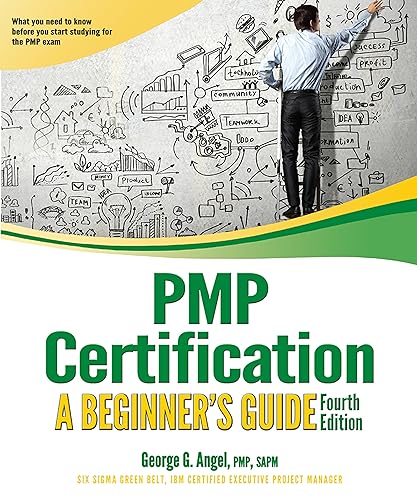 PMP Certification: A Beginner's Guide, Fourth Edition