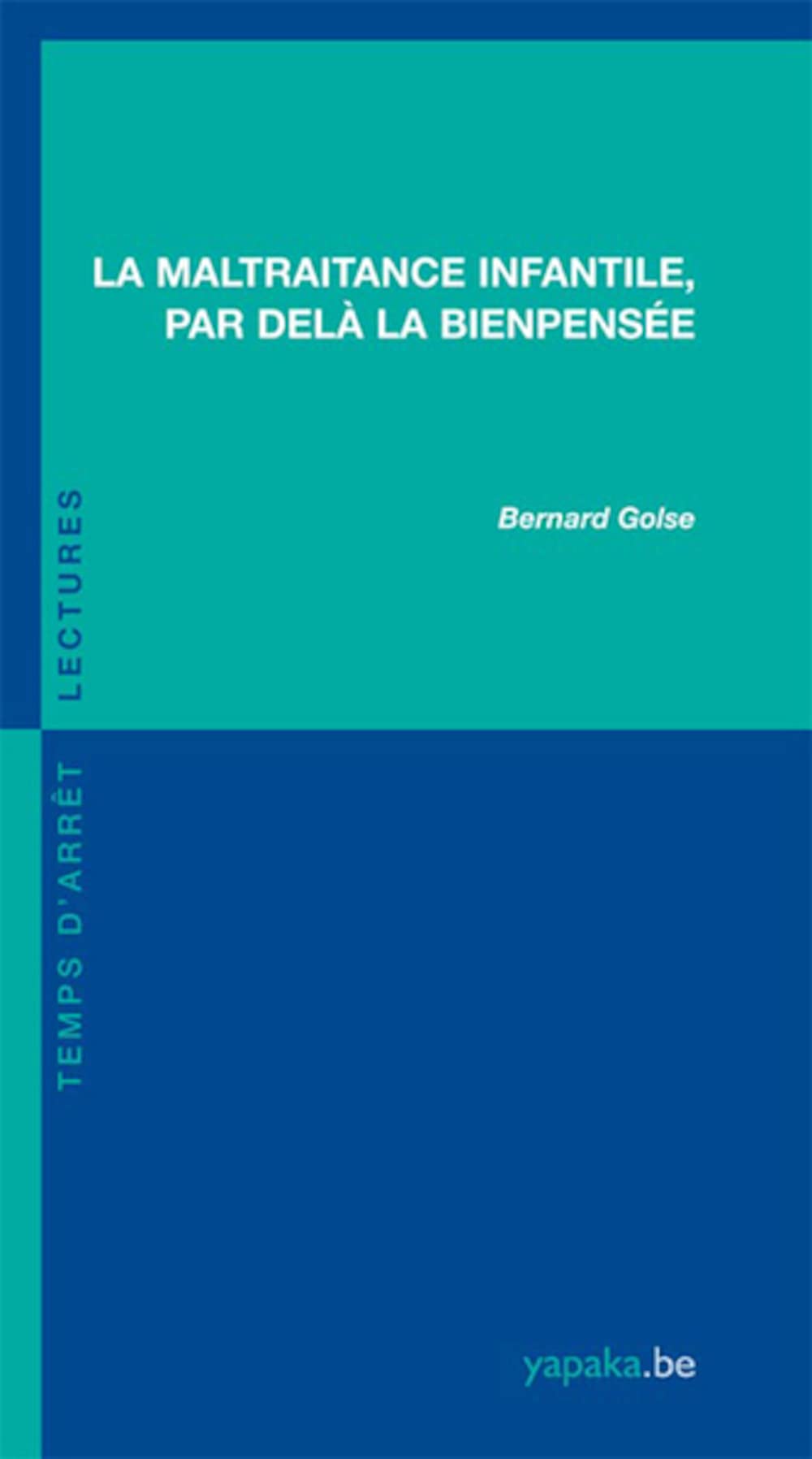 La Maltraitance infantile, par delà la bienpensée
