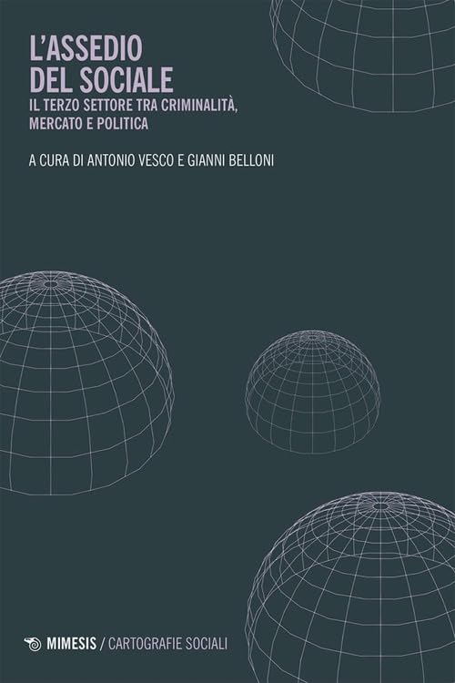L'assedio del sociale. Il Terzo settore tra criminalità, mercato e polit