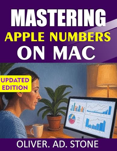 MASTERING APPLE NUMBERS ON MAC: Unlock the Power of Apple’s Spreadsheet Tool for Productivity and Efficiency
