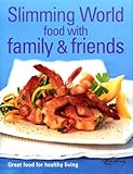 Food with Family & Friends: Great Food for Healthy Living