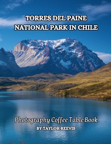 Torres Del Paine National Park in Chile Photography Coffee Table Book for All: Beautiful Pictures for Relaxing & Meditation, for Travel Lovers. One of Many Picture Collection Books (Taylor Photography Coffee Table Book). image 2