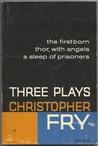 Three Plays: First Born, Thor With Angels, Sleep of Prisoners