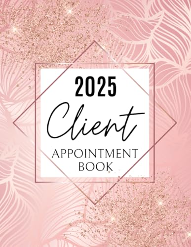 2025 Client Appointment Book: Dated Daily Planner & Week To View Scheduler Diary For Beauty Therapist, Salon, Mobile Hairdresser With 15 Minute Time Slots, To Do Lists, 52 Weeks, Rose Gold Pink Peach