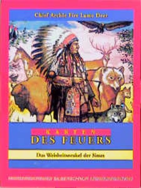 Karten des Feuers: Das Weisheitsorakel der Sioux