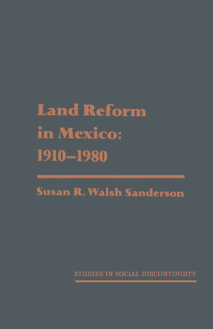 Land Reform in Mexico 1910—1980 (Studies in Social Discontinuity