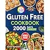 Gluten Free Cookbook: 2000 Days of Easy and Flavorful Recipes to Manage Celiac Disease, Cut Gluten, or Simply for Healthy Eating (Gluten-Free Ideas)