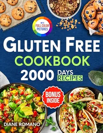 Gluten-Free Cookbook: 2000 Days of Easy and Flavorful Recipes to Manage Celiac Disease, Cut Gluten, or Simply for Healthy Eating
