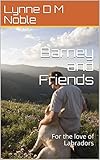 labrador friends of the south  Barney and Friends: For the love of Labradors (English Edition)