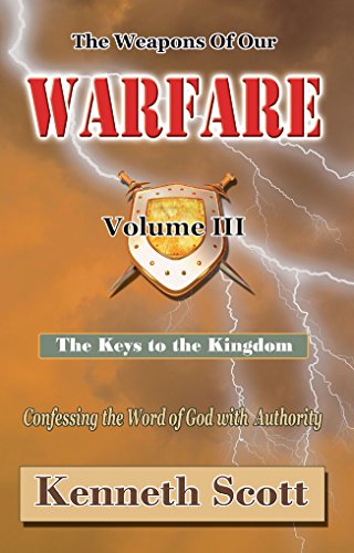 The Weapons of our Warfare, Vol. 3: Keys to the Kingdom (English Edition)