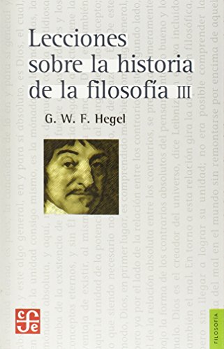 Lecciones Sobre La Historia De La Filosofia Iii: 021 (Filosofia (fce))