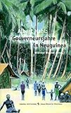 Albert Hahl: Gouverneursjahre in Neuguinea - Herausgeber: Wilfried Wagner Albert Hahl 