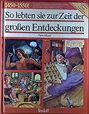  So lebten sie zur Zeit der großen Entdeckungen. 1450 - 1550