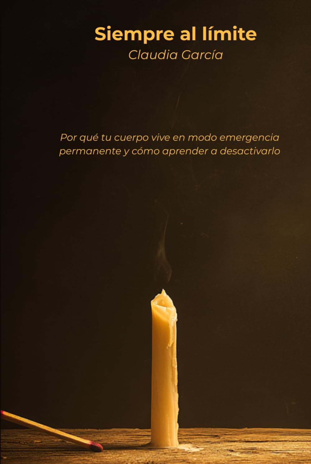 Siempre al límite: Por qué tu cuerpo vive en modo emergencia permanente y cómo aprender a desactivarlo
