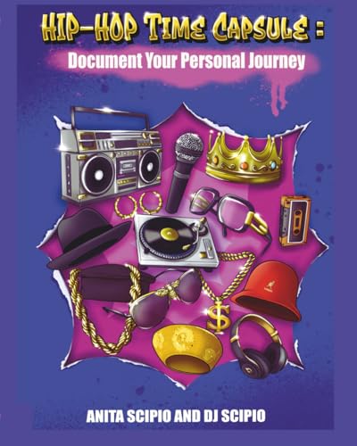 HIP-HOP TIME CAPSULE: Document Your Personal Journey