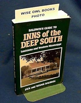 Paperback Baldwin's Guide to Inns of the Deep South: Louisiana and Western Mississippi Book