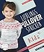 Produktbild Lieblingspullover stricken für Kids: Kuschlige Raglan- und Top-Down-Modelle für jede Jahreszeit in den Größen 98128
