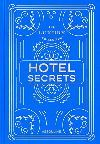 The Luxury Collection: Hotel Secrets (Hard Cover)