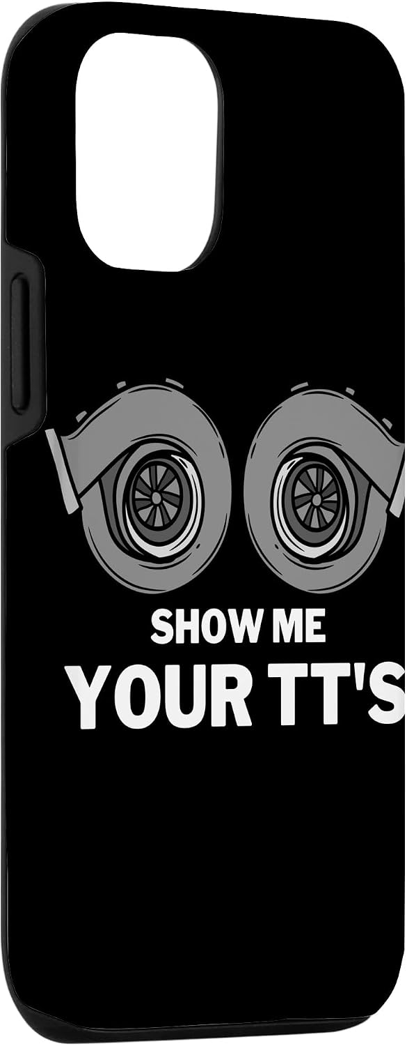 Funny Show Me Your TT's Twin Turbo Car Racing Case for iPhone 12/12 Pro