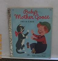 Baby's Mother Goose: Pat-a-cake (A Little Golden Book) B000FSF91M Book Cover
