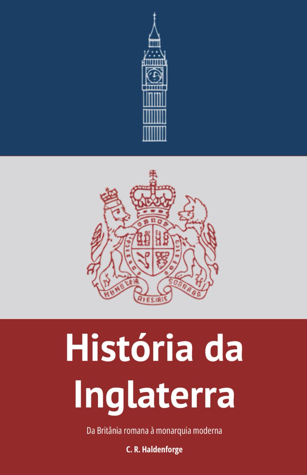 História da Inglaterra: Da Grã-Bretanha romana à Inglaterra moderna, o Reino Unido e o seu legado colonial