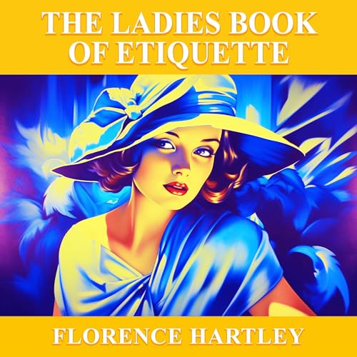 The Ladies Book of Etiquette - Florence Hartley episode artwork