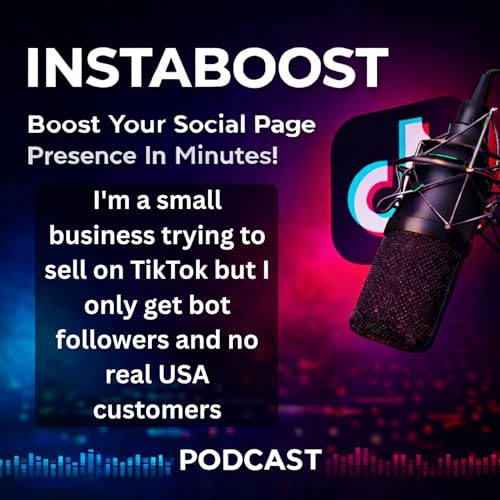 I'm a small business trying to sell on TikTok but I only get bot followers and no real USA customers