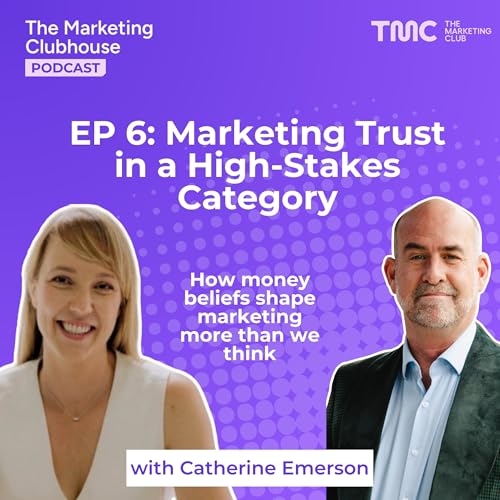 Marketing Trust in a High-Stakes Category with Catherine Emerson