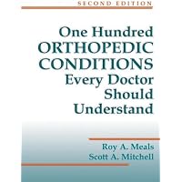 One Hundred Orthopedic Conditions Every Doctor Should Understand, Second Edition