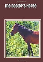The Doctor’s Horse: An extra-large print senior reader book of classic literature 166146128X Book Cover