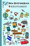 berchtesgaden wandern  Reisetagebuch für Kinder Berchtesgarden: Deutschland Urlaubstagebuch zum Ausfüllen,Eintragen,Malen,Einkleben für Ferien & Urlaub A5, Aktivitätsbuch & ... Kinder Buch für Reise & unterwegs
