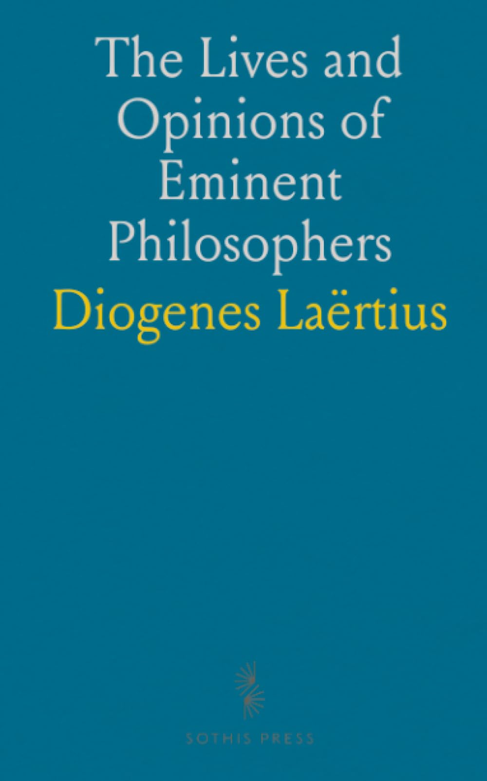 The Lives and Opinions of Eminent Philosophers