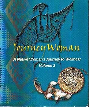 Paperback Journey Woman Volume 2: A Native Woman's Journey to Wellness Book