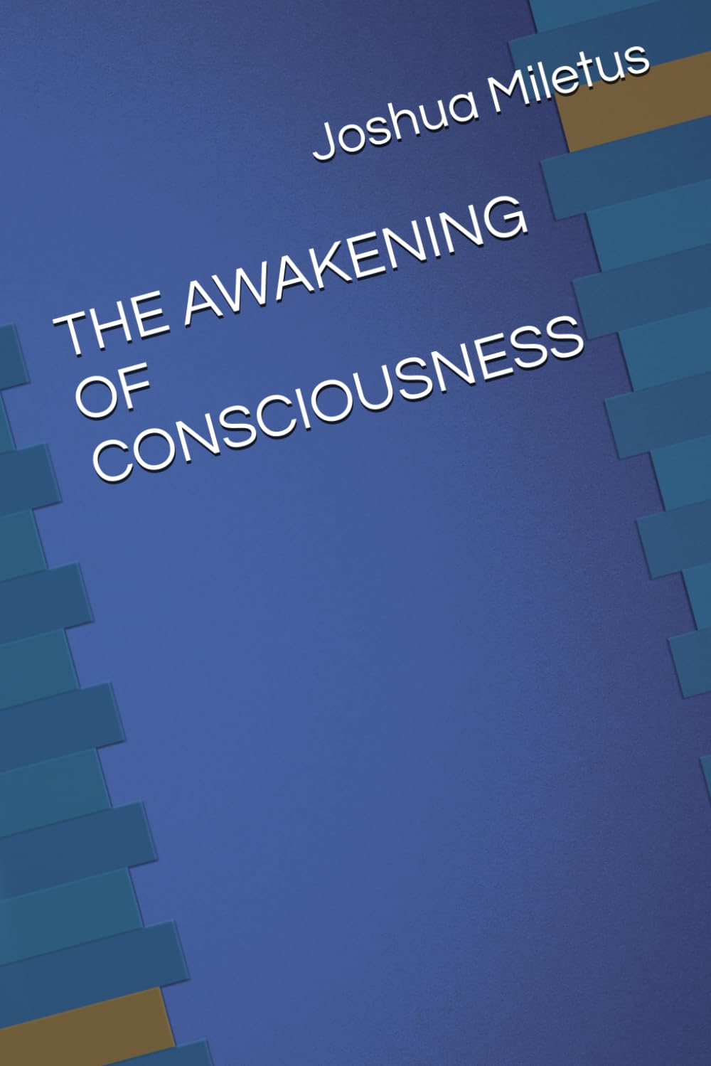 THE AWAKENING OF CONSCIOUSNESS