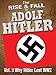 The Rise and Fall of Adolf Hitler: Volume 3 - Why Hitler Lost WWII