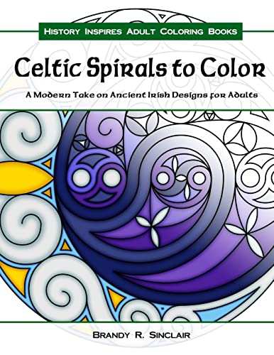 Image of Celtic Spirals to Color: A Modern Take on Ancient Irish Designs for Adults: Volume 2 (History Inspires Adult Coloring Books)