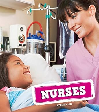 Amazon.com: Nurses (Real-life Superheroes): 9781681522791: Less, Emma